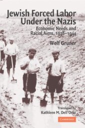 book Jewish forced labor under the Nazis: economic needs and racial aims, 1938-1944