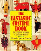 book The Fantastic Costume Book: 40 Complete Patterns to Amaze and Amuse