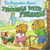 book The Berenstain Bears and the Trouble With Friends