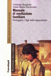 book Manuale di mediazione familiare. Proteggere i figli nella separazione