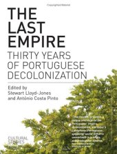 book The Last Empire: Thirty Years of Portuguese Decolonisation