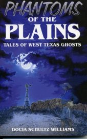 book Phantoms of The Plains: Tales of West Texas Ghosts