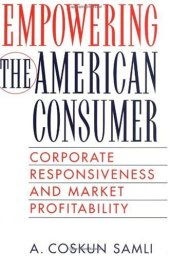 book Empowering the American Consumer: Corporate Responsiveness and Market Profitability