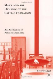 book Marx and the Dynamic of the Capital Formation: An Aesthetics of Political Economy