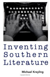 book Inventing Southern Literature