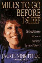 book Miles to Go Before I Sleep: My Grateful Journey Back from the Hijacking of Egyptair Flight 648