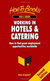 book Working in Hotels & Catering: How to Find Great Employment Opportunities Worldwide (Jobs & Careers)