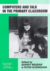 book Computers and Talk in the Primary Classroom (Language and Education Library , No 12)