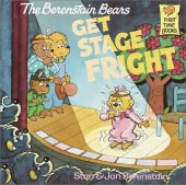 book The Berenstain Bears Get Stage Fright (First Time Books(R))