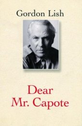 book Dear Mr. Capote (Lish, Gordon)