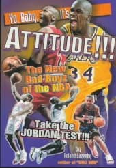 book Yo Baby It's Attitude: The New Bad Boyz of the NBA