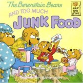 book The Berenstain Bears and Too Much Junk Food (First Time Books(R))