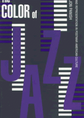 book The Color of Jazz: Race and Representation in Postwar American Culture