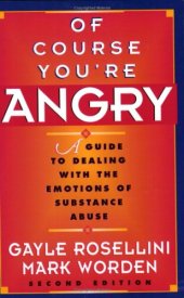 book Of Course You're Angry: A Guide to Dealing with the Emotions of Substance Abuse