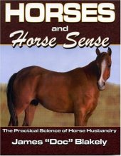 book Horses And Horse Sense: The Practical Science of Horse Husbandry