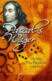 book Pascal's Wager: The Man Who Played Dice with God