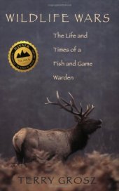 book Wildlife Wars: The Life and Times of a Fish and Game Warden