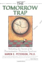 book The Tomorrow Trap: Unlocking the Secrets of the Procrastination-Protection Syndrome