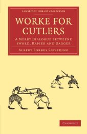 book Worke for Cutlers: A Merry Dialogue betweene Sword, Rapier and Dagger