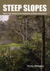 book Steep Slopes: Music and Change in the Highlands of Papua New Guinea