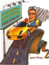 book The Isaac Newton School of Driving: Physics and Your Car