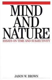 book Mind and Nature: Essays on Time and Subjectivity