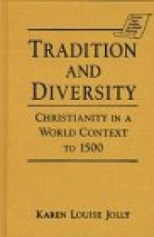 book Tradition & Diversity: Christianity in a World Context to 1500 (Sources and Studies in World History)