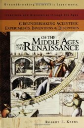 book Groundbreaking scientific experiments, inventions, and discoveries of the Middle Ages and the Renaissance