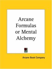 book Arcane Formulas or Mental Alchemy