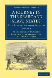 book A Journey in the Seaboard Slave States, Volume 1: With Remarks on their Economy