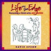 book Life on the Edge: Parenting a Child with ADD ADHD