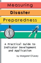 book Measuring Disaster Preparedness: A Practical Guide to Indicator Development and Application