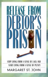 book Release from Debtor's Prison: Achieving Financial Freedom: A Proven Formula for Changing the Attitudes & Habits That Keep You in Debt