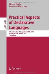 book Practical Aspects of Declarative Languages: 13th International Symposium, PADL 2011, Austin, TX, USA, January 24-25, 2011. Proceedings