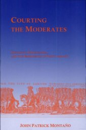 book Courting the Moderates: Ideology, Propaganda and the Emergence of Party, 1660-1678