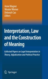 book Interpretation, Law and the Construction of Meaning: Collected Papers on Legal Interpretation in Theory, Adjudication and Political Practice