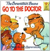 book The Berenstain Bears Go to the Doctor (First Time Books)