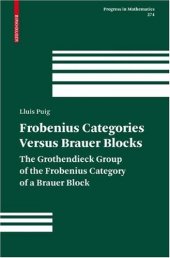 book Frobenius Categories versus Brauer Blocks: The Grothendieck Group of the Frobenius Category of a Brauer Block
