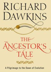 book The Ancestor's Tale: A Pilgrimage to the Dawn of Evolution