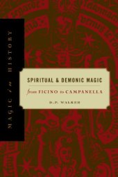 book Spiritual and Demonic Magic: From Ficino to Campanella (Magic in History Series)