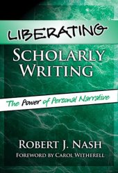 book Liberating Scholarly Writing: The Power of Personal Narrative