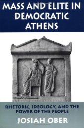 book Mass and Elite in Democratic Athens: Rhetoric, Ideology, and the Power of the People