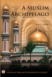 book A Muslim Archipelago: Islam and Politics in Southeast Asia