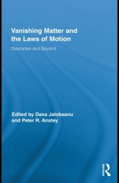 book Vanishing Matter and the Laws of  Motion: Descartes and Beyond (Routledge Studies in Seventeenth Century Philosophy)