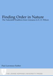 book Finding order in nature: the naturalist tradition from Linnaeus to E.O. Wilson