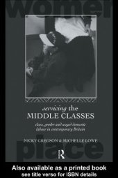 book Servicing the Middle Classes: Class, Gender and Waged Domestic Work in Contemporary Britain (Routledge International Studies of Women and Place)