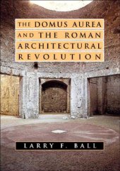 book The Domus Aurea and the Roman Architectural Revolution