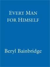 book Every Man for Himself (Bainbridge, Beryl)