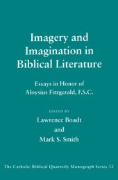 book Imagery and Imagination in Biblical Literature: Essays in Honor of Aloysius Fitzgerald (Catholic Biblical Quarterly Monograph Series 32)