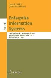 book Enterprise Information Systems: 12th International Conference, ICEIS 2010, Funchal-Madeira, Portugal, June 8-12, 2010, Revised Selected Papers